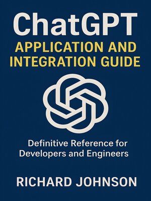 cover image of ChatGPT Application and Integration Guide